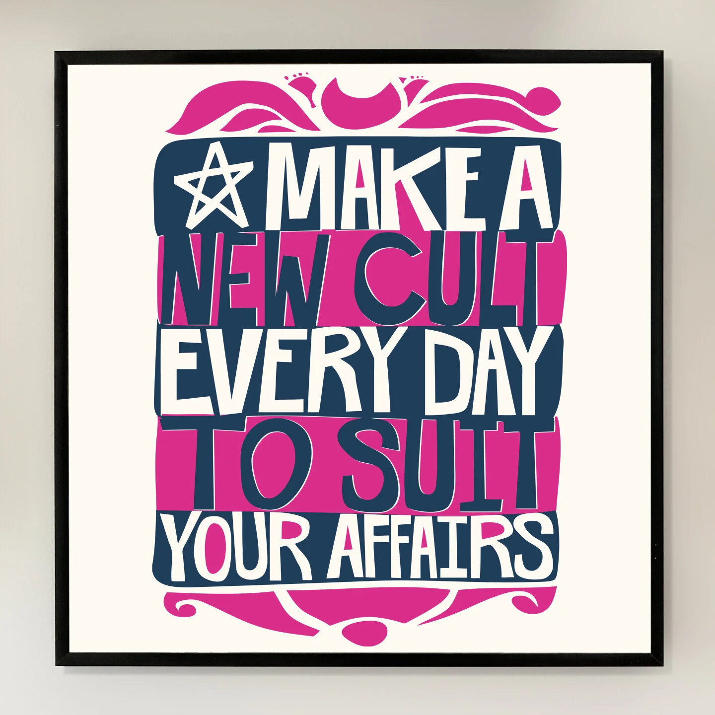 Make A New Cult Every Day 12x12 inch Art Print printed on Archival Matte Paper