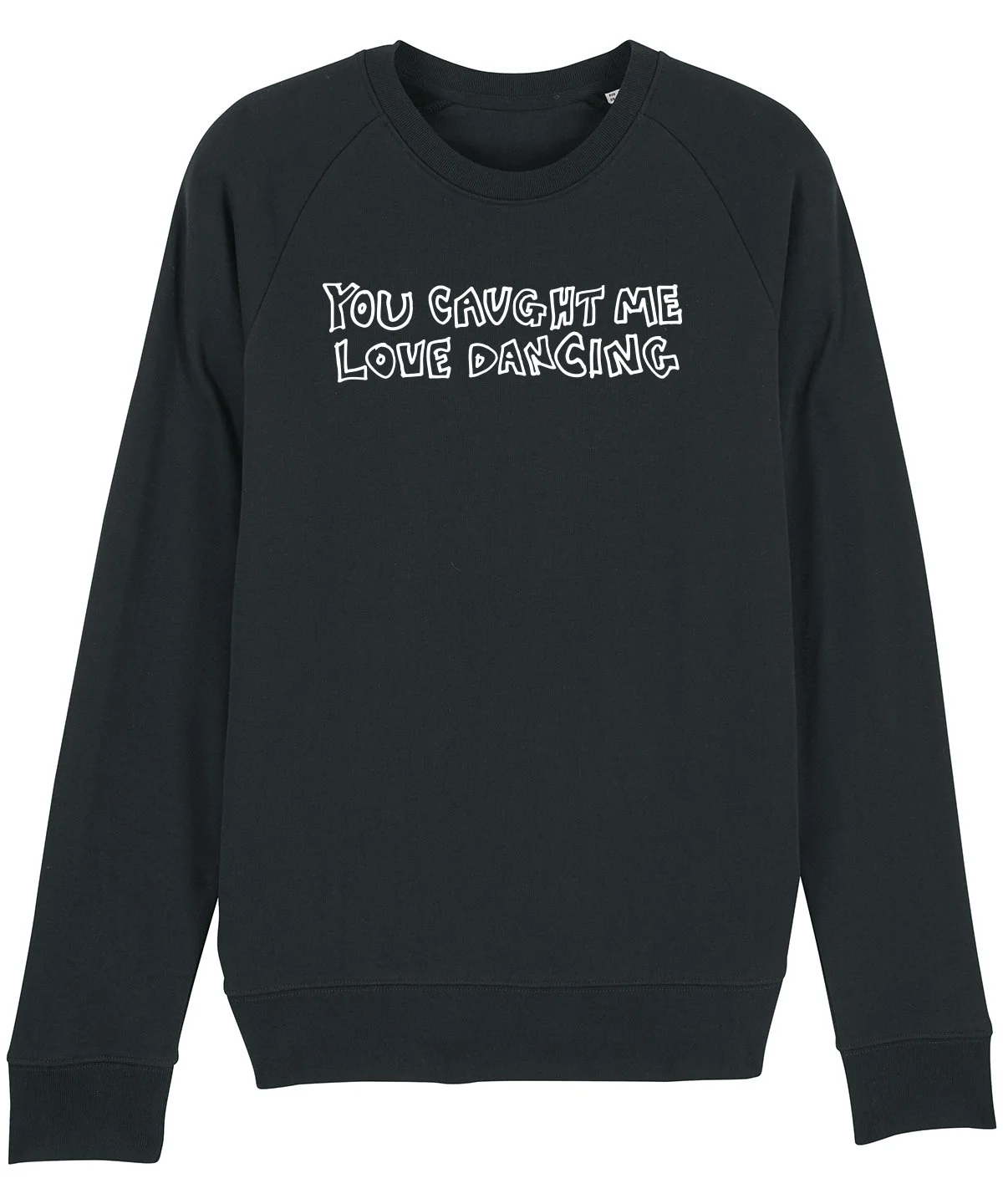 You Caught Me Love Dancing Men's Sweatshirt With White Flock Vinyl