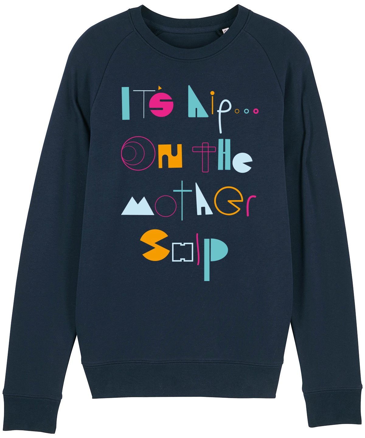 It's Hip On The Mothership Navy Sweatshirt