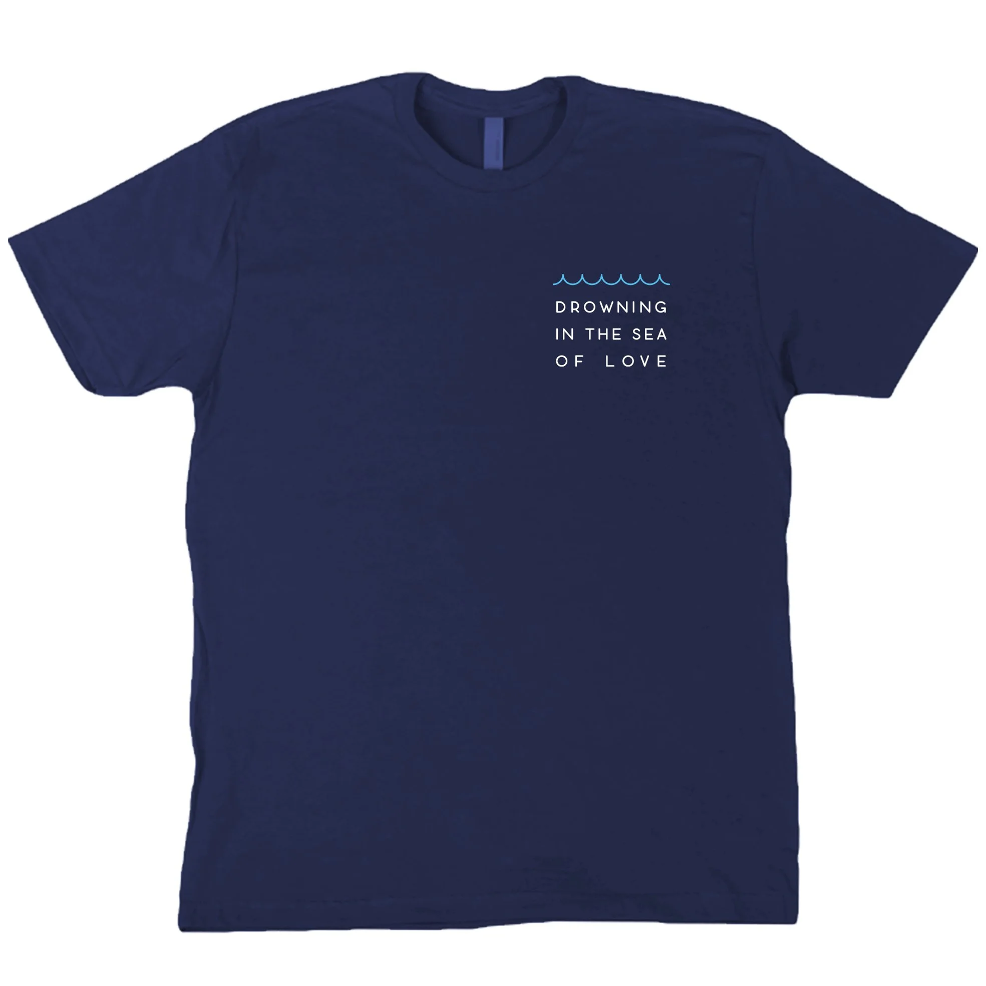 Drowning in The Sea of Love T-Shirt