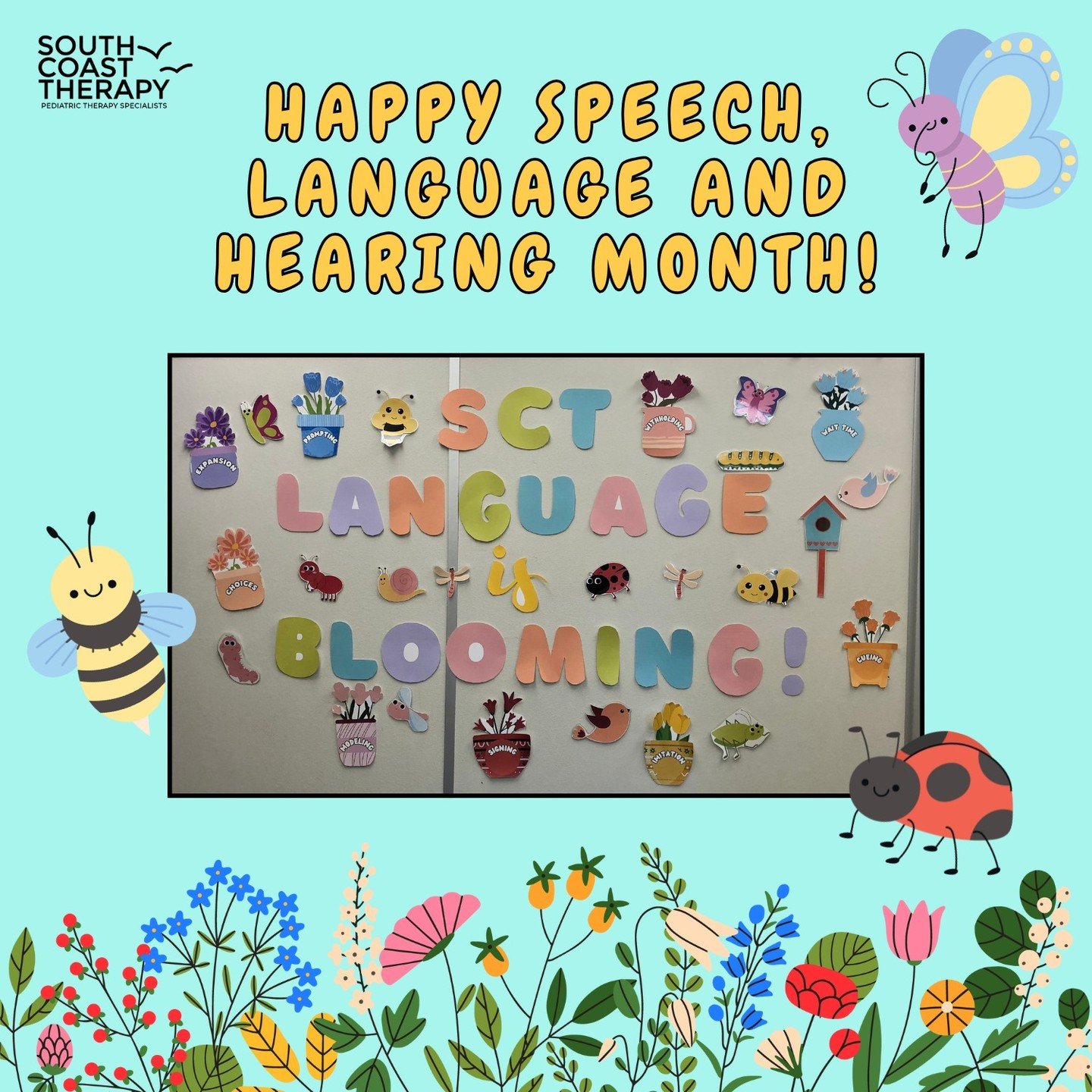 May is National Speech, Language, and Hearing Month! Language is blooming here at SCT! We truly appreciate our wonderful speech team and all their dedication to helping kiddos communicate. Some of the strategies used during therapy sessions include p