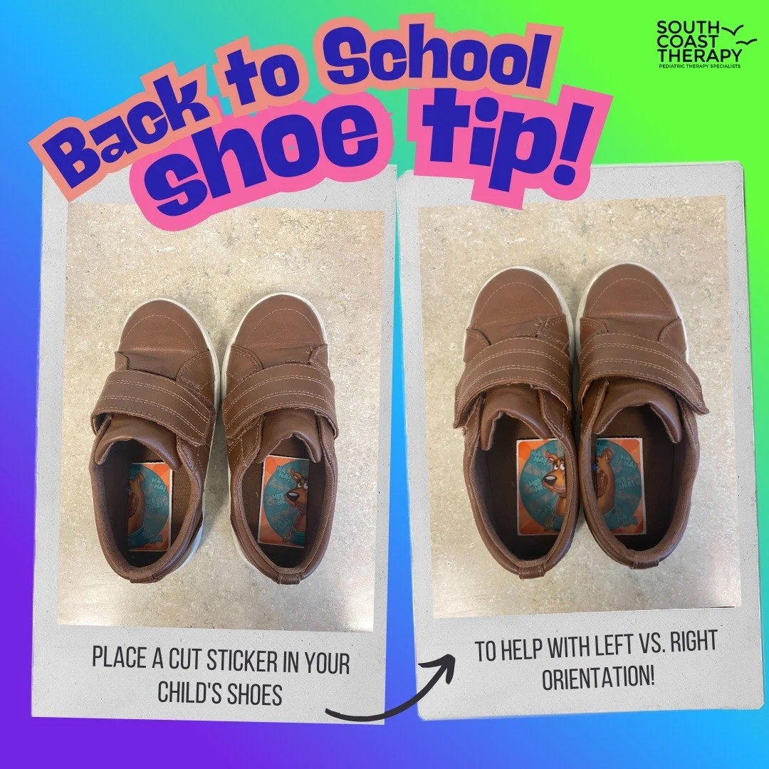 Here is a tip to help your kiddo get their shoes on the right feet (which helps you get out the door in the morning!) Try placing a sticker cut in half in your child’s shoes. It can be of a favorite animal, vehicle or their name if they can rec