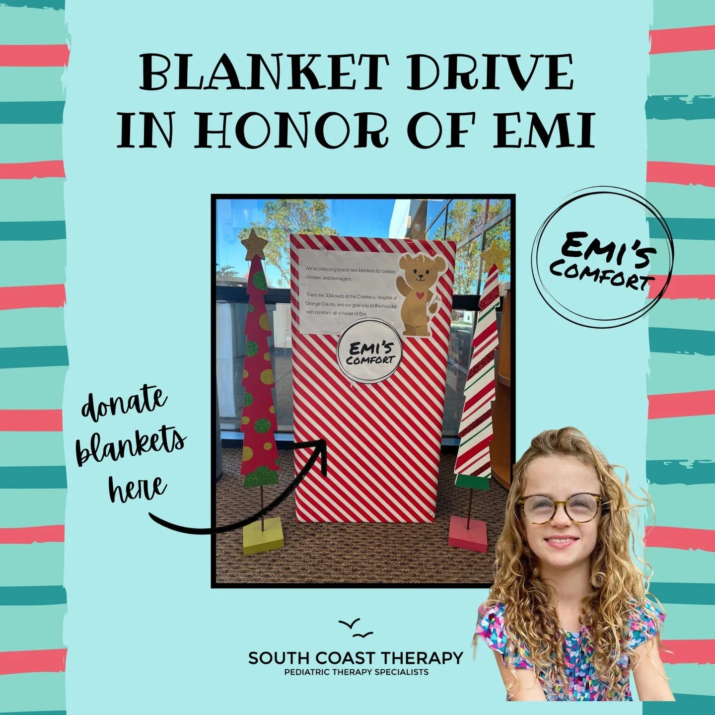 We are collecting new blankets over the next couple of weeks in honor of our sweet angel Emi. They will be given to patients at CHOC hospital during the holidays. There is a red and white striped box in the lobby for you to place them in if you would