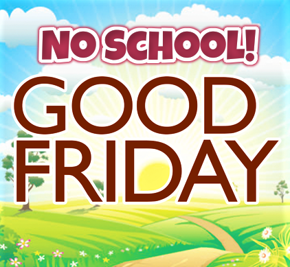 Good Friday/NO SCHOOL