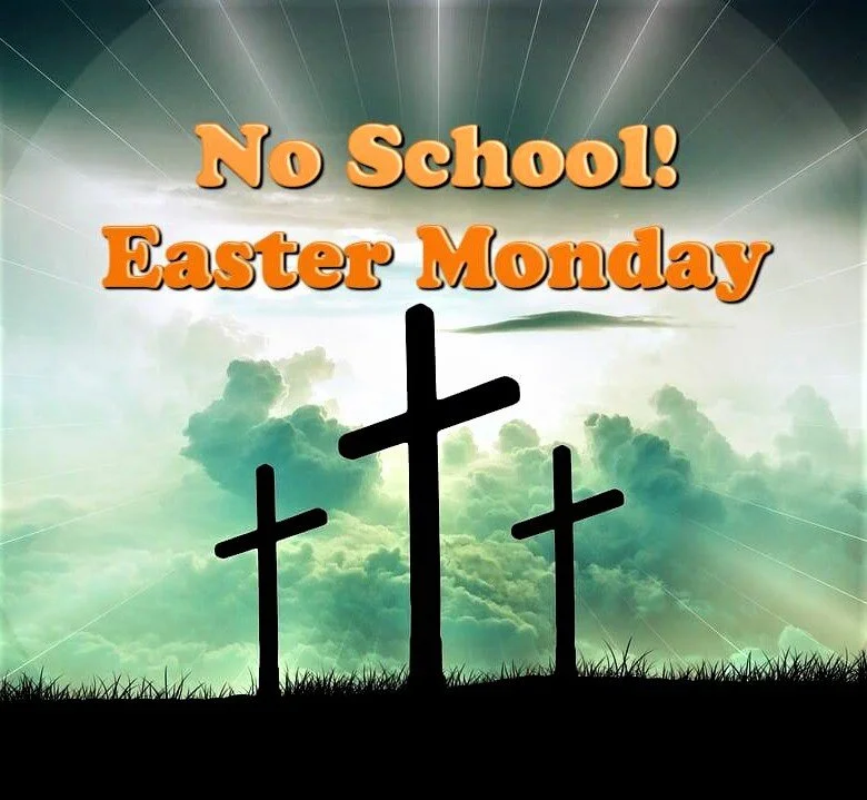 Easter Monday/NO SCHOOL