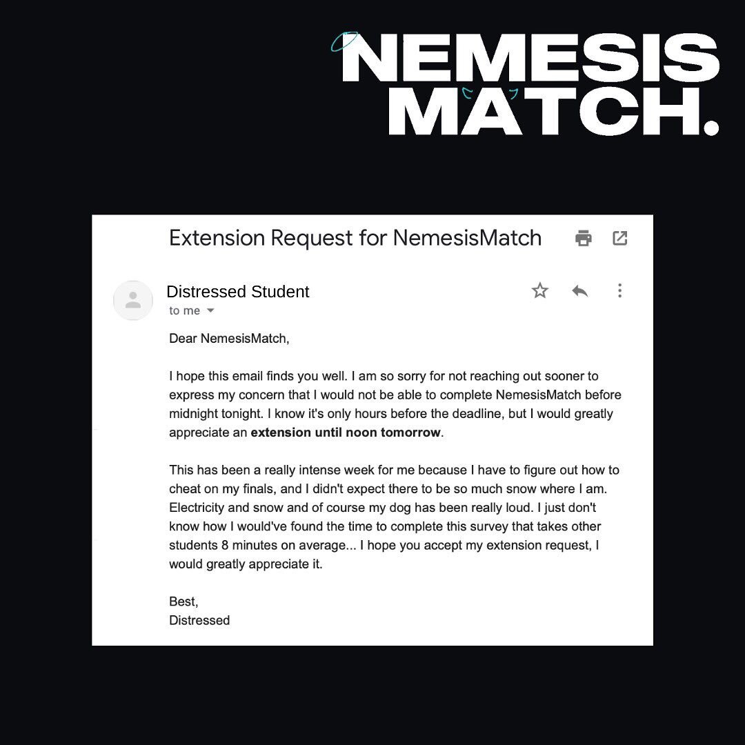 We&rsquo;ve been really overwhelmed with the numbers of emails we&rsquo;ve received asking for extensions. So we&rsquo;ve decided TO ⚠️ EXTEND THE NEMESISMATCH DEADLINE UNTIL TOMORROW AT NOON EST ⚠️ mag the odds be in your favor 😈