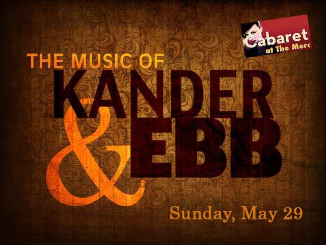 Cabaret at the Merc: The Music of Kander and Ebb