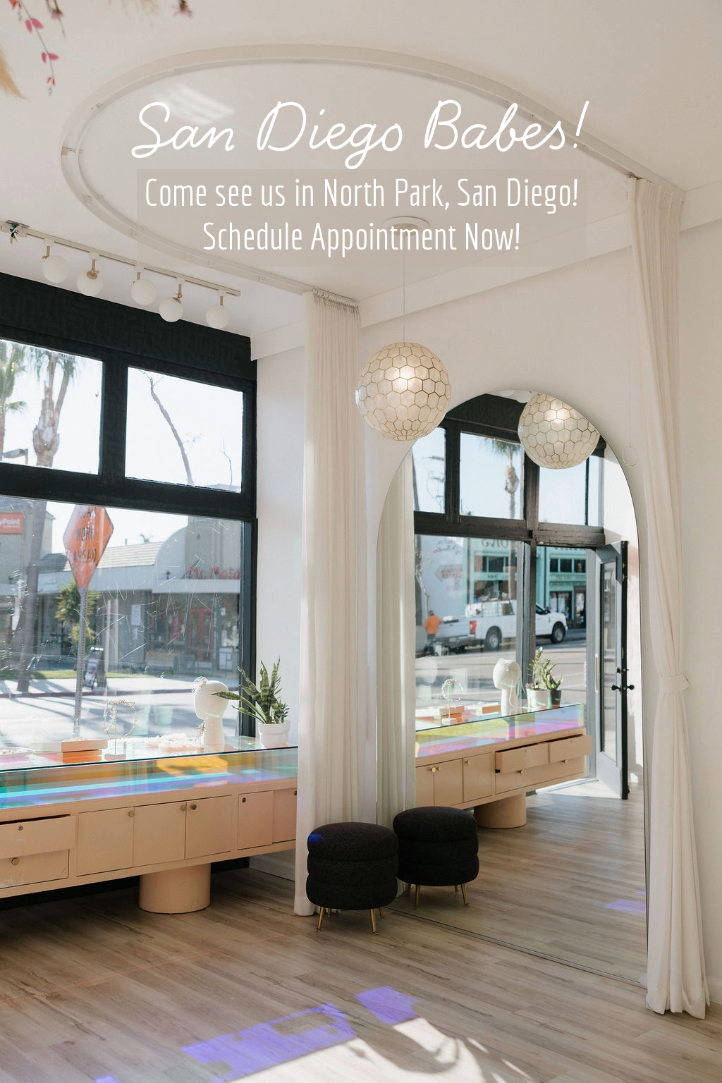 San Diego Babes come to our North Park showroom. Schedule Appointment Now!