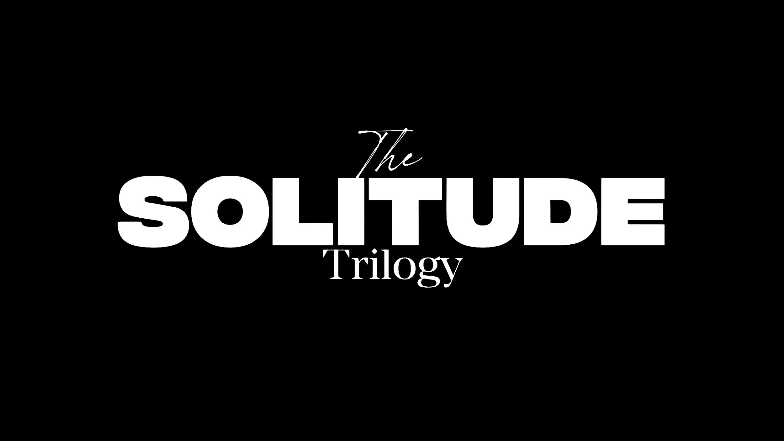 The Solitude Trilogy (2025)