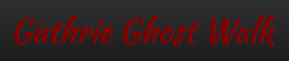 Guthrie Ghost Walk - Historic downtown has always been a focal point for spirits, sprights and specters.