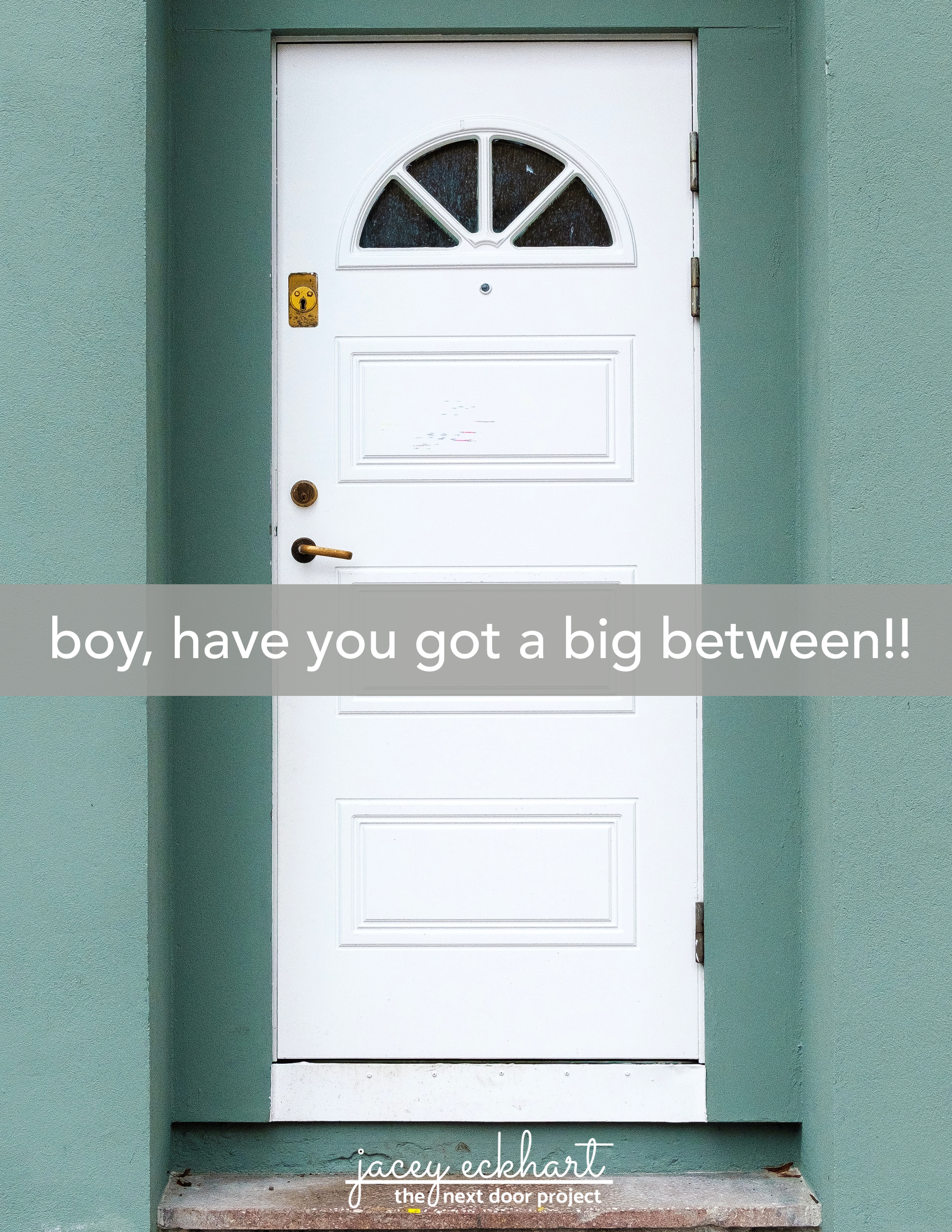 Boy, Have You Got a Big Between!!