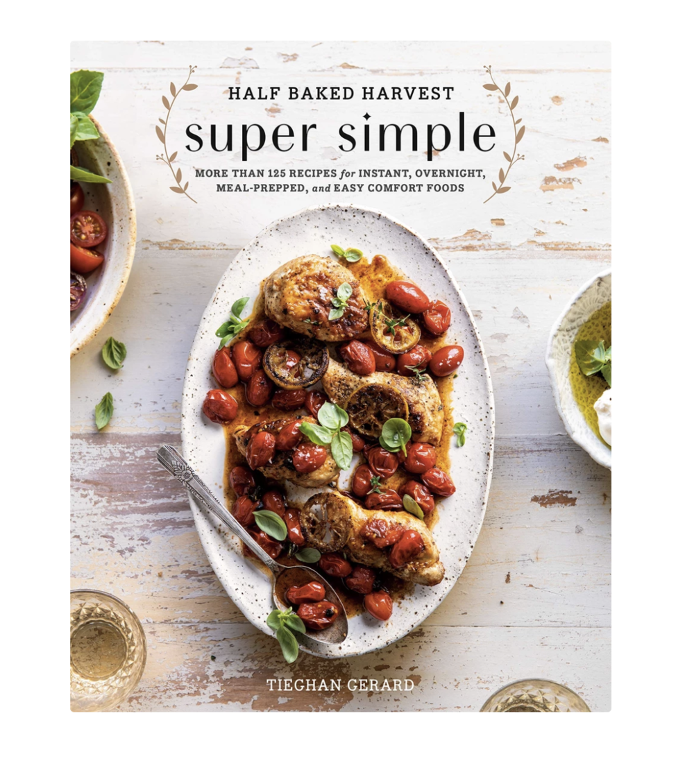 Half Baked Harvest Super Simple