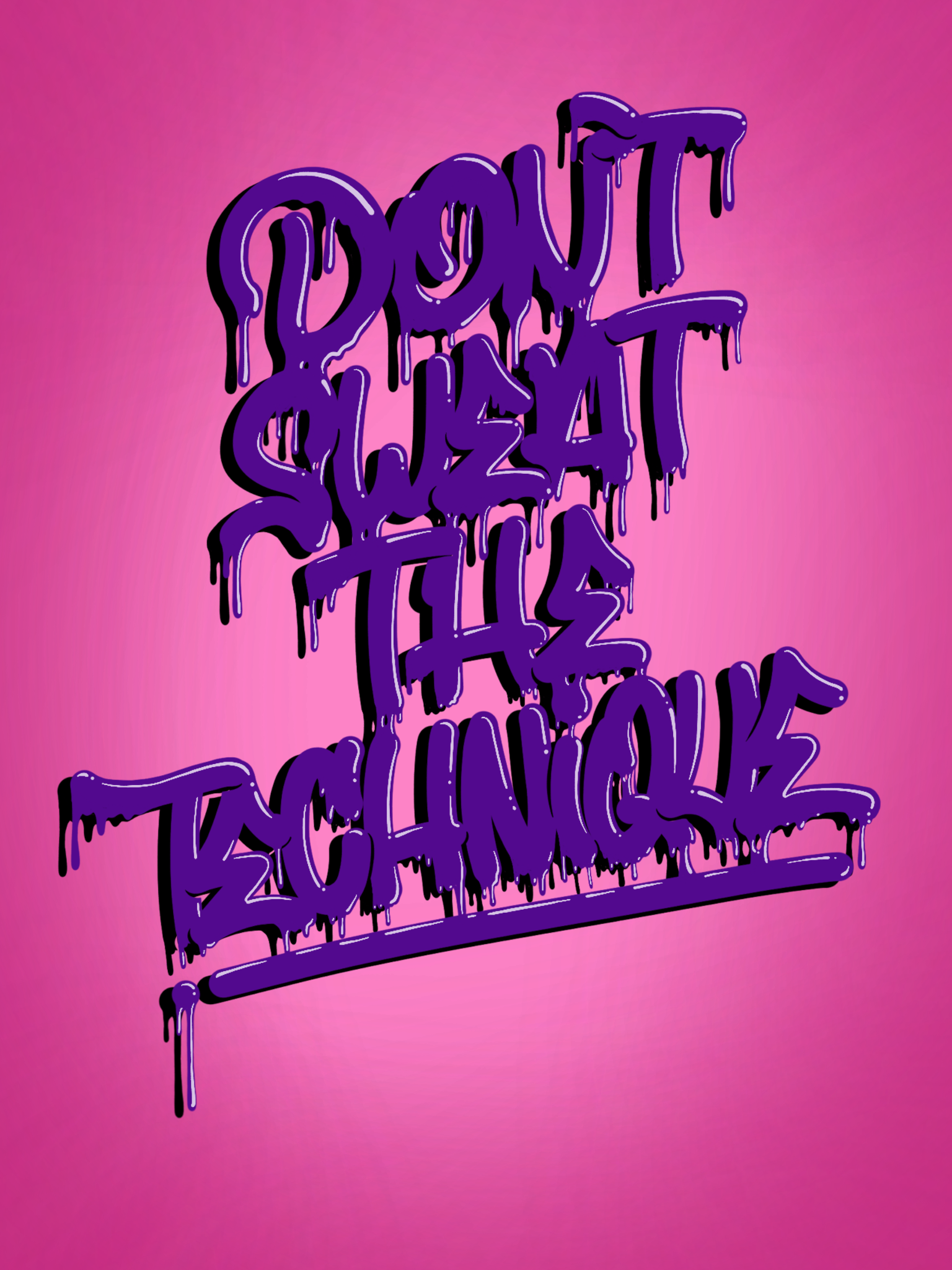 Don't Sweat the Technique