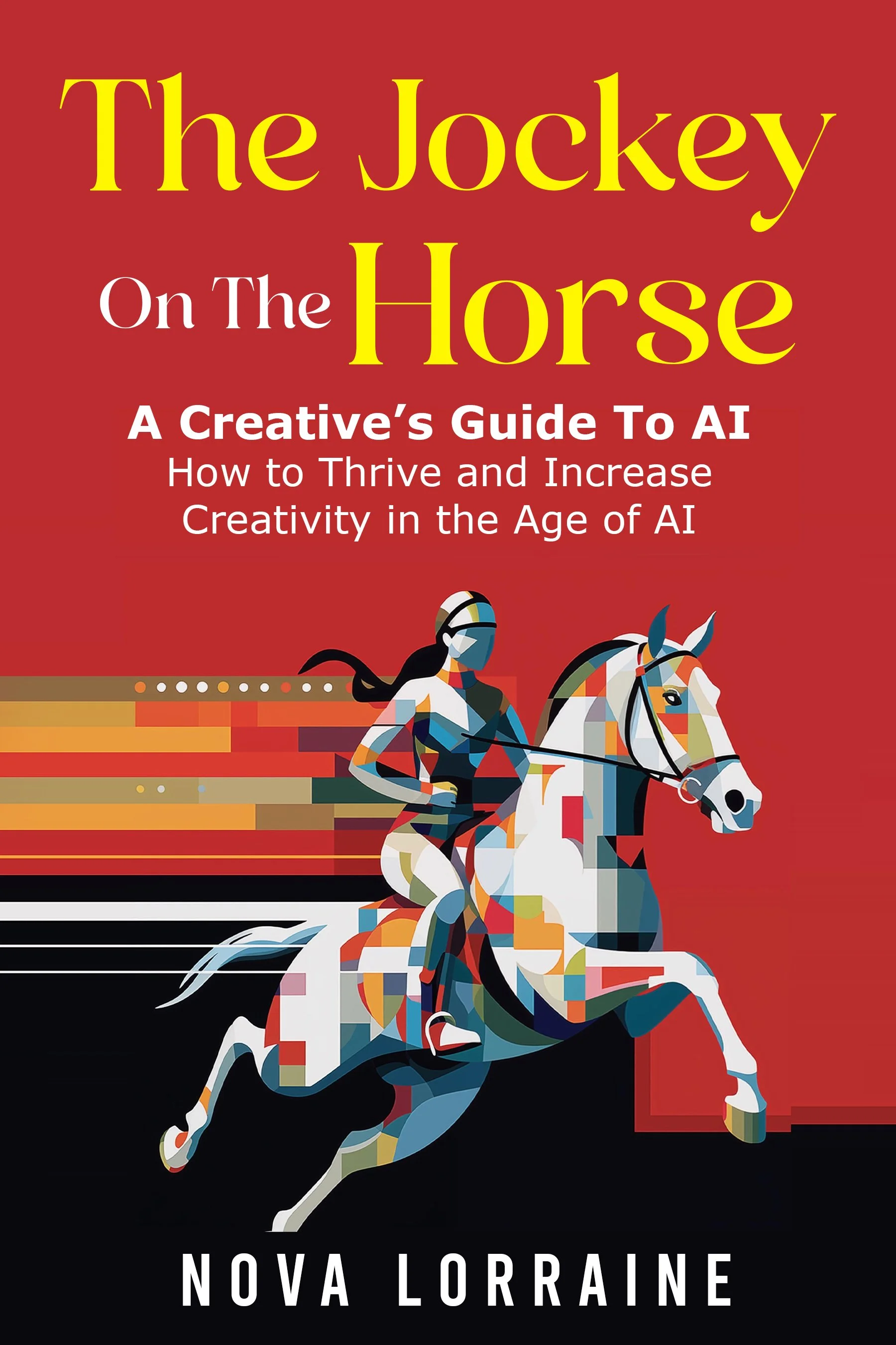 The Jockey on The Horse - A Creative's Guide to AI
