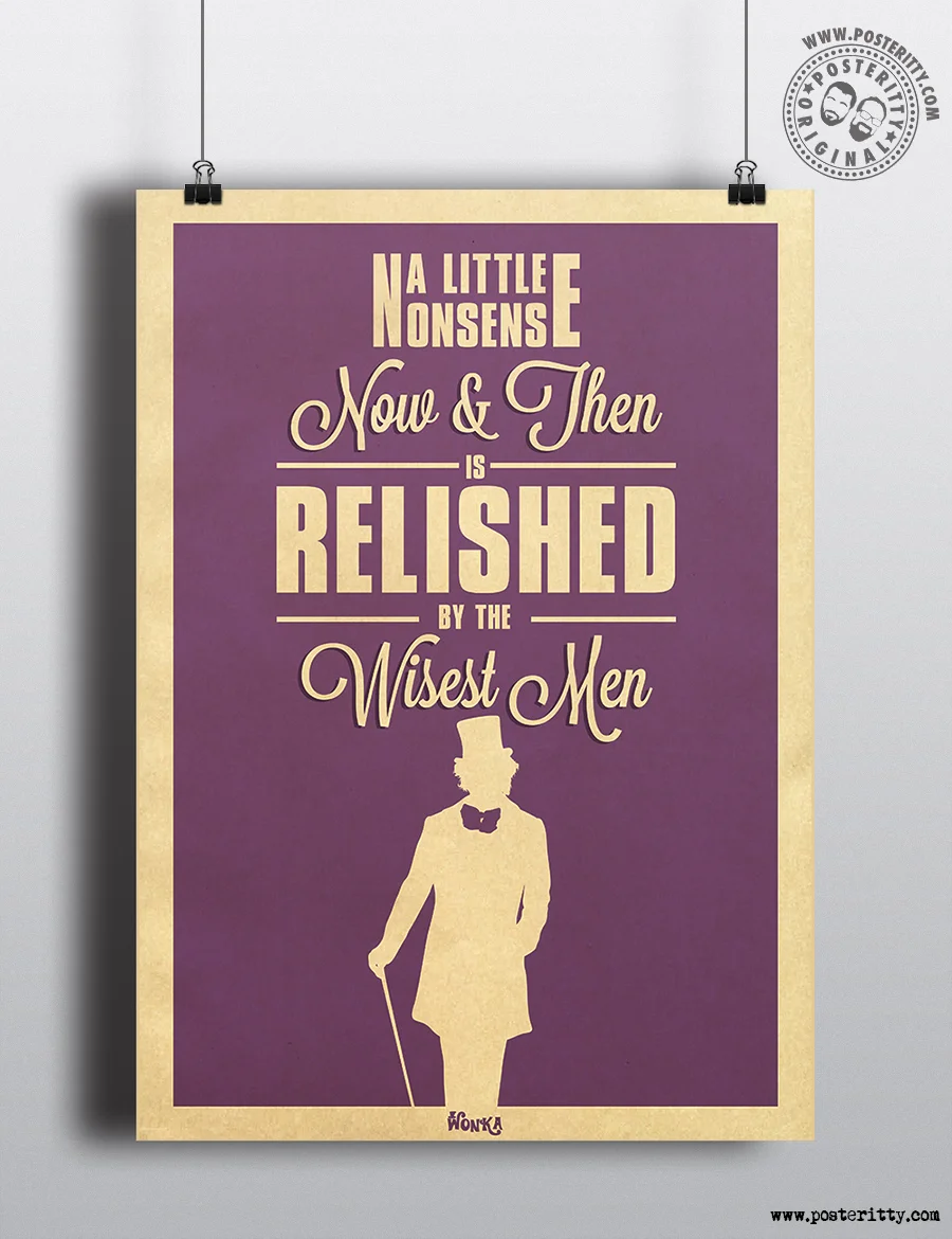 Willy_Wonka_Quote_Nonsense_Posteritty.jpg
