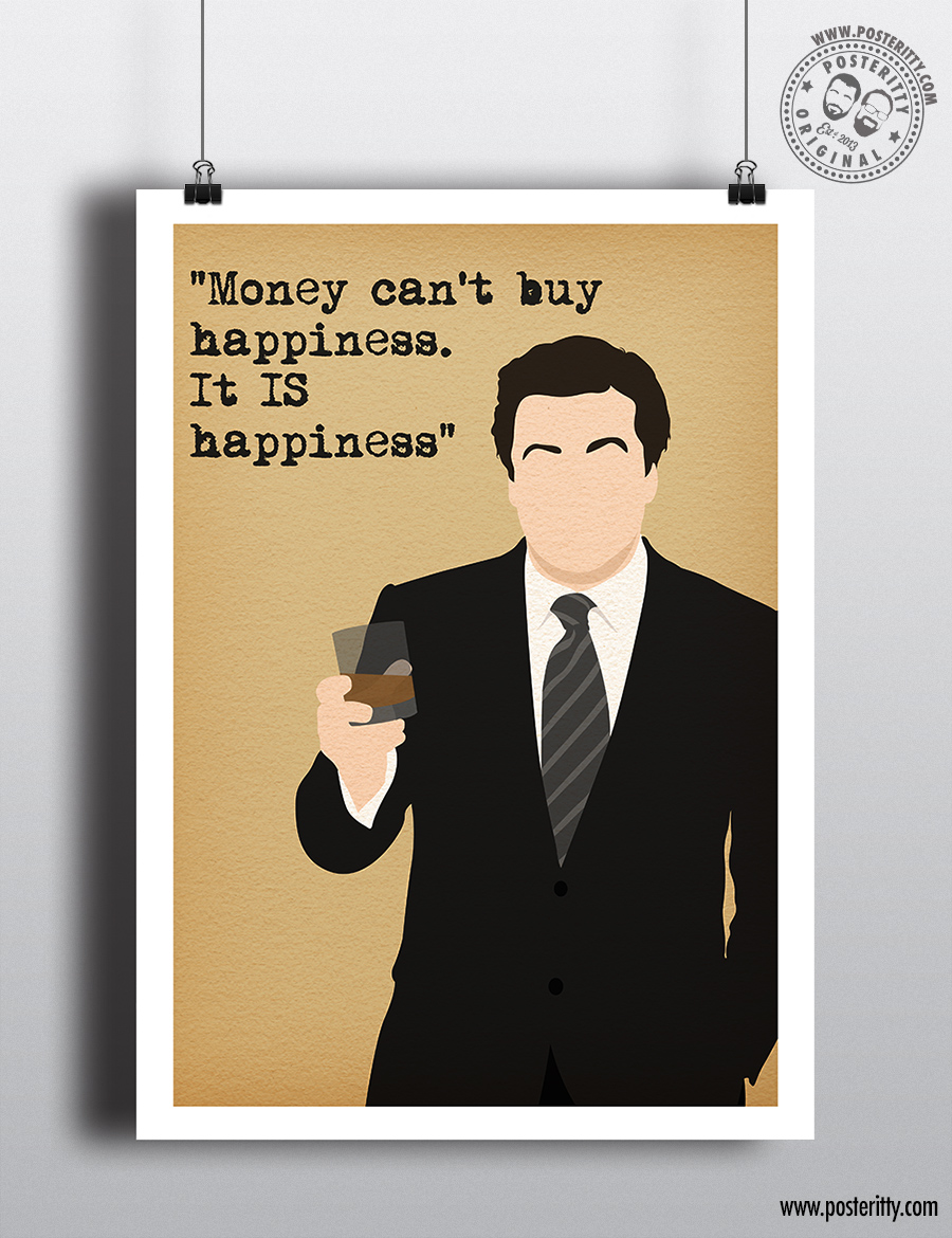 Jack Donaghy (30 Rock) "Money IS happiness..."