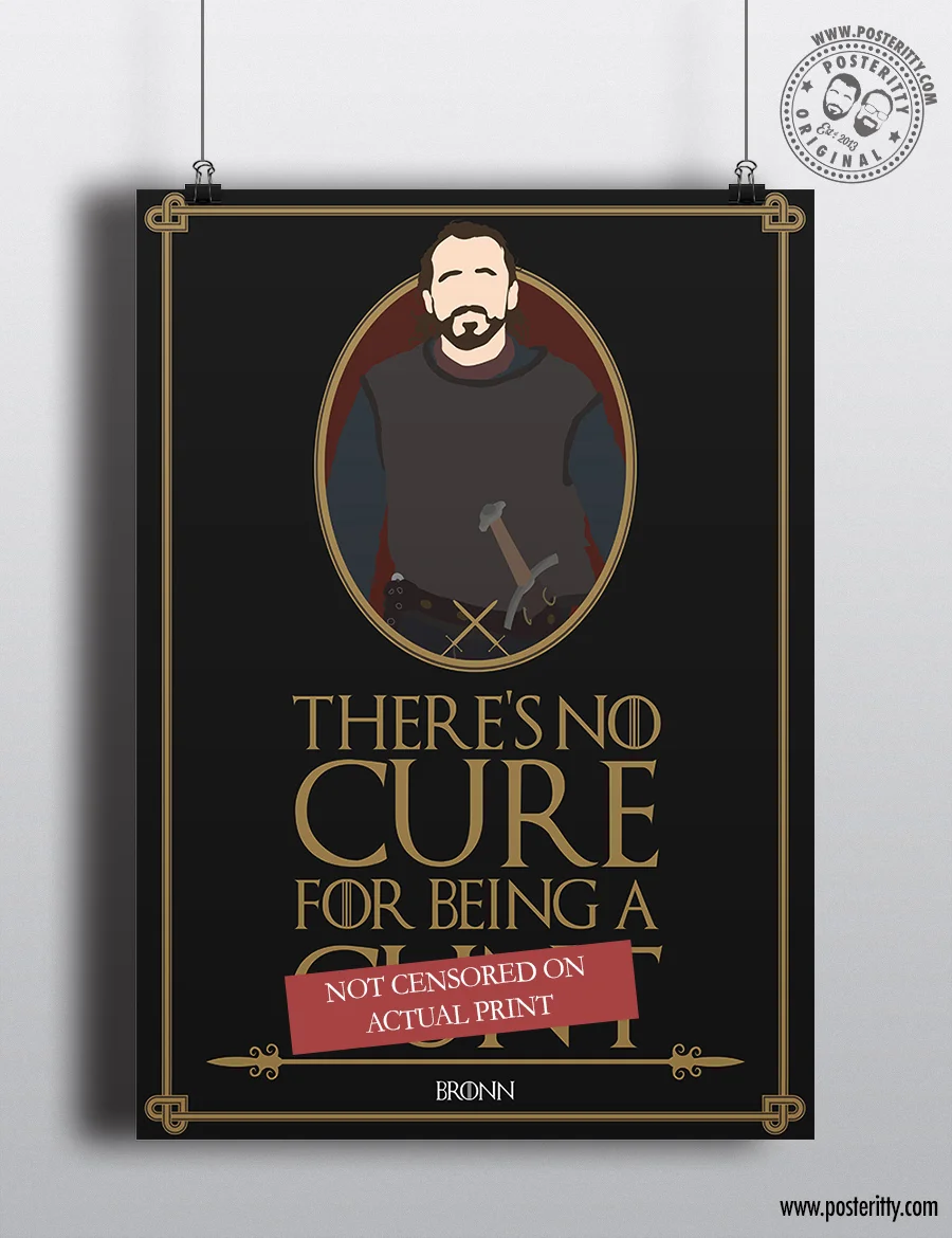 Bronn of Blackwater "There's no Cure..." Minimal Game Thrones Quote Poster