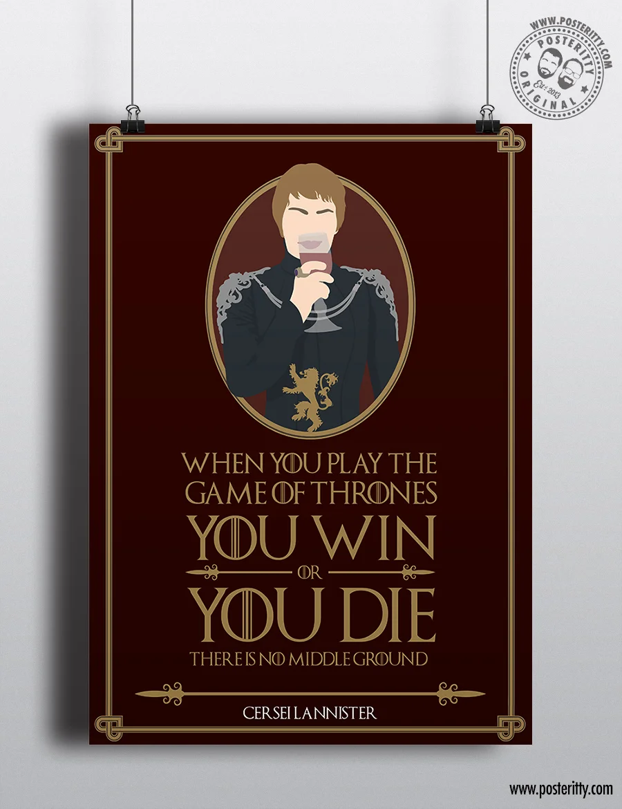 Cersei Lannister "When you play..." Minimal Game Thrones Quote Poster