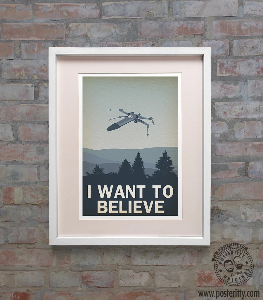 Want_Believe_Xwing_Posteritty_Poster.jpg