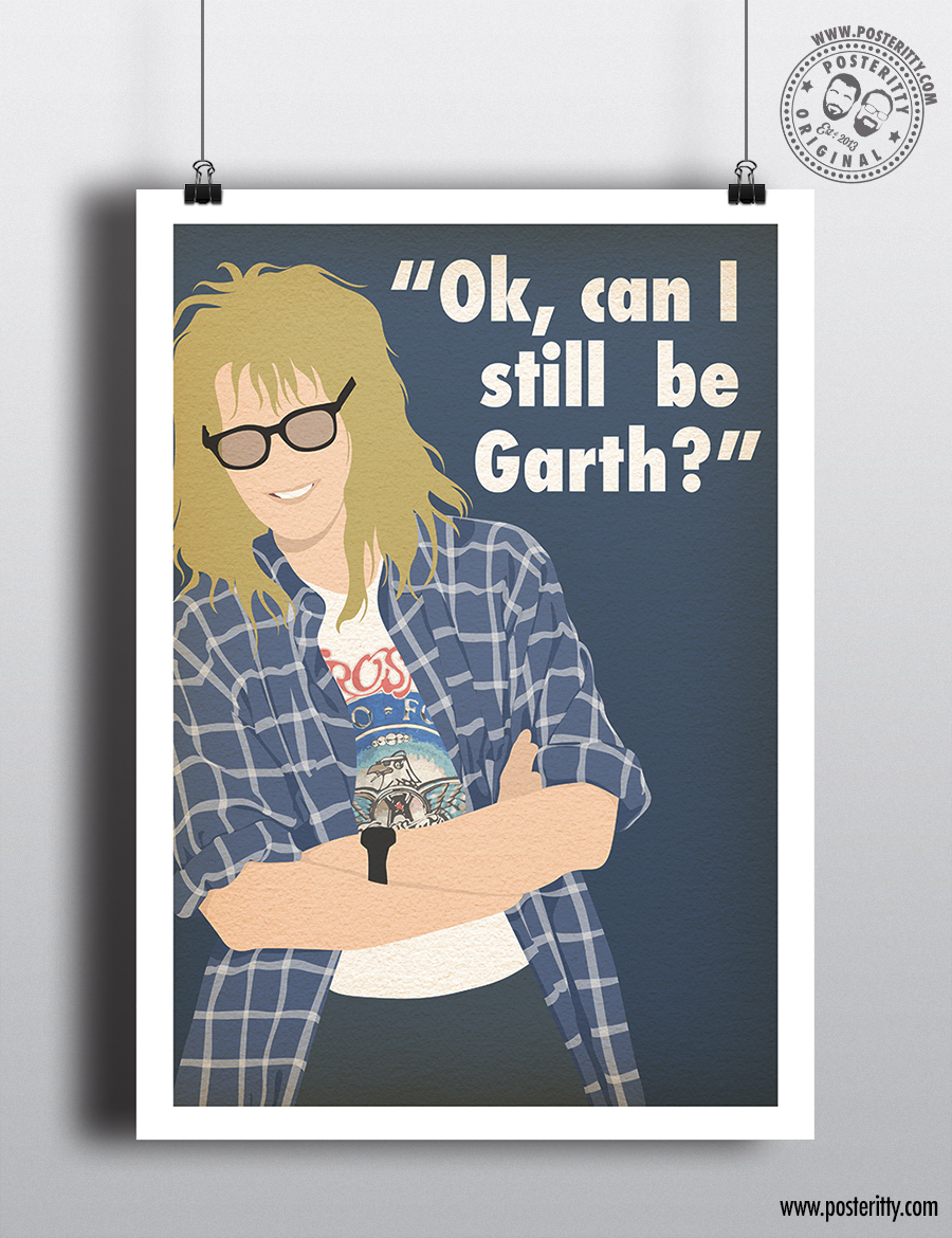 Garth (Wayne's World) "Can I still be Garth?..."