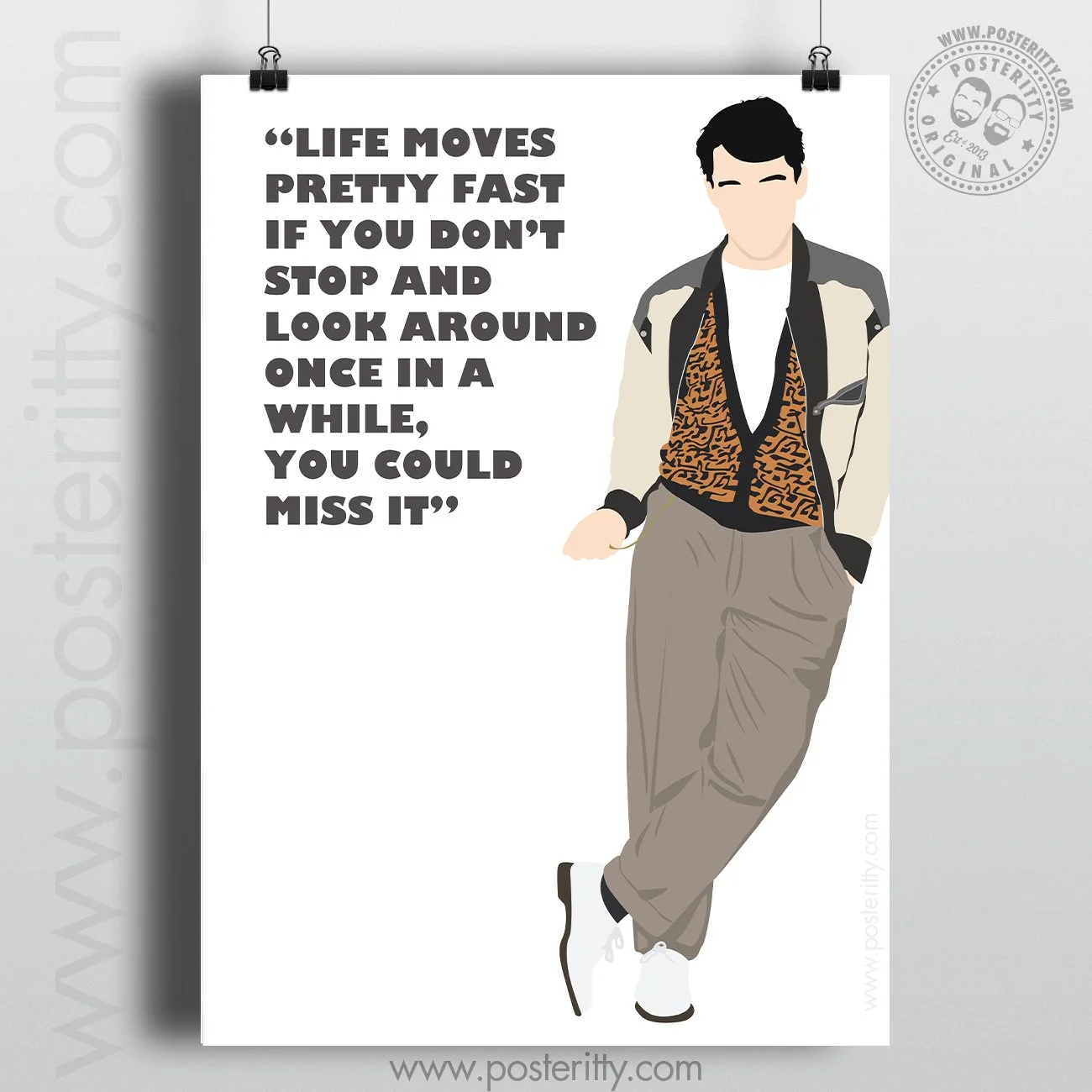 Ferris Bueller (Day Off) "Life moves pretty fast..."