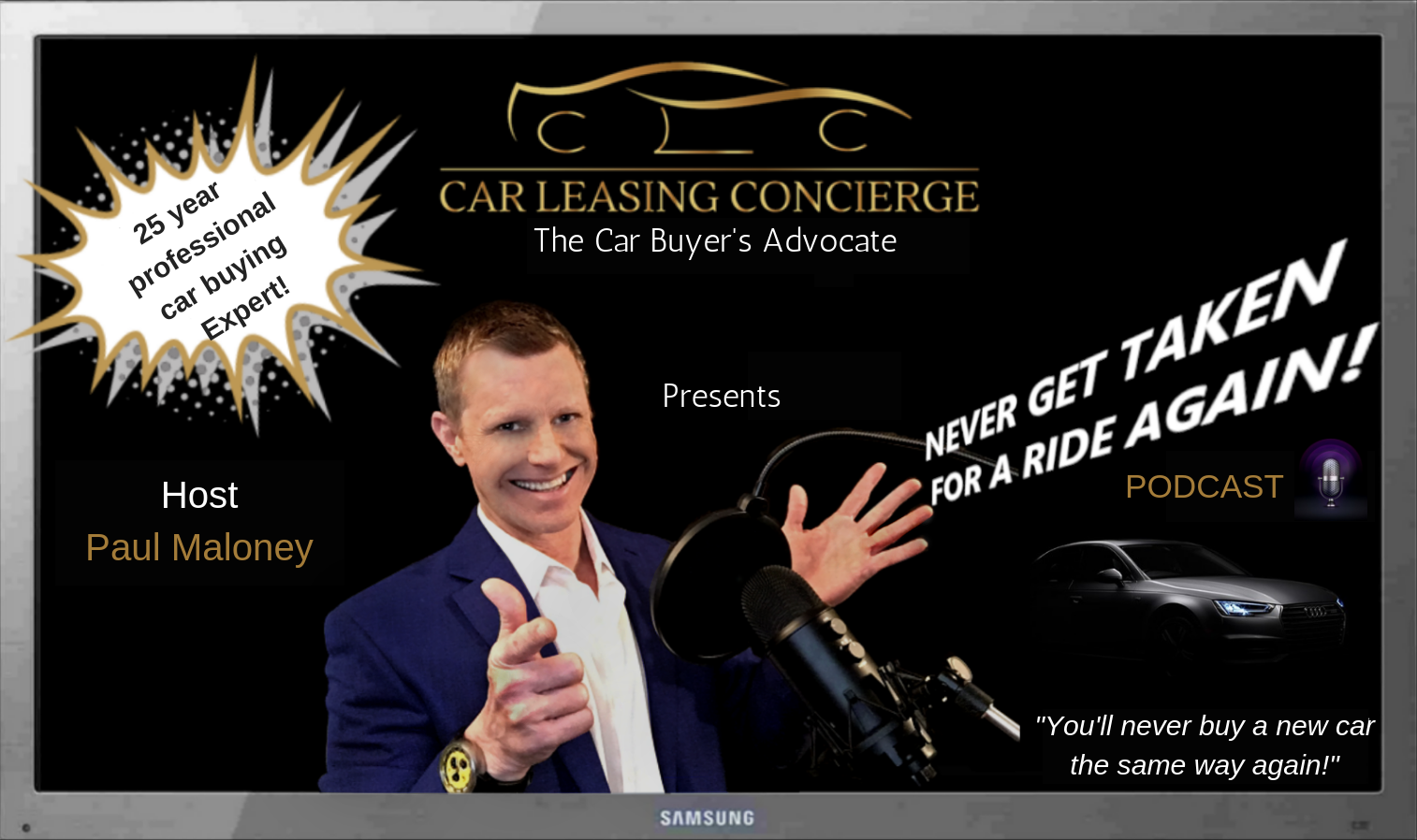 New Car Buyer's Podcast! “Never Get Taken For A Ride Again!"