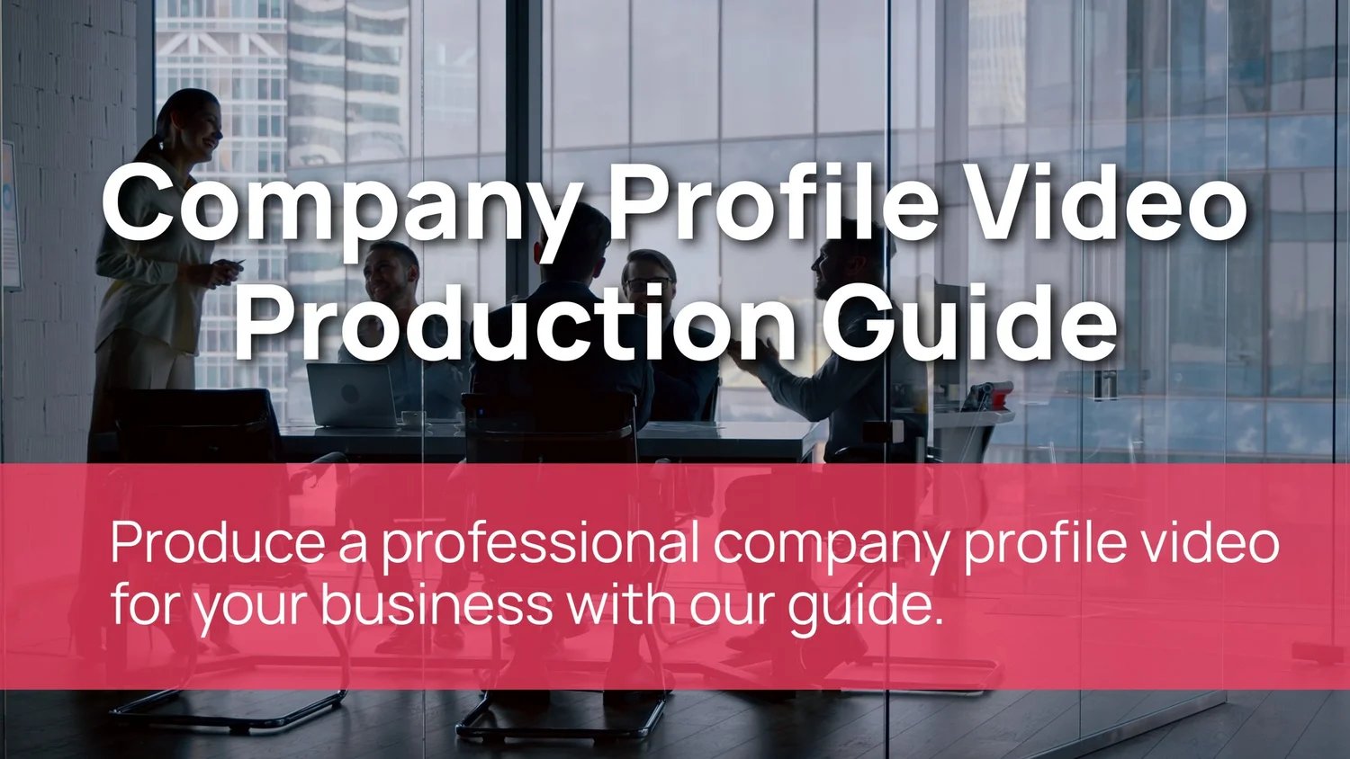 Profile Video Company Profile Video Production Guide — Shades Studios | Media ...