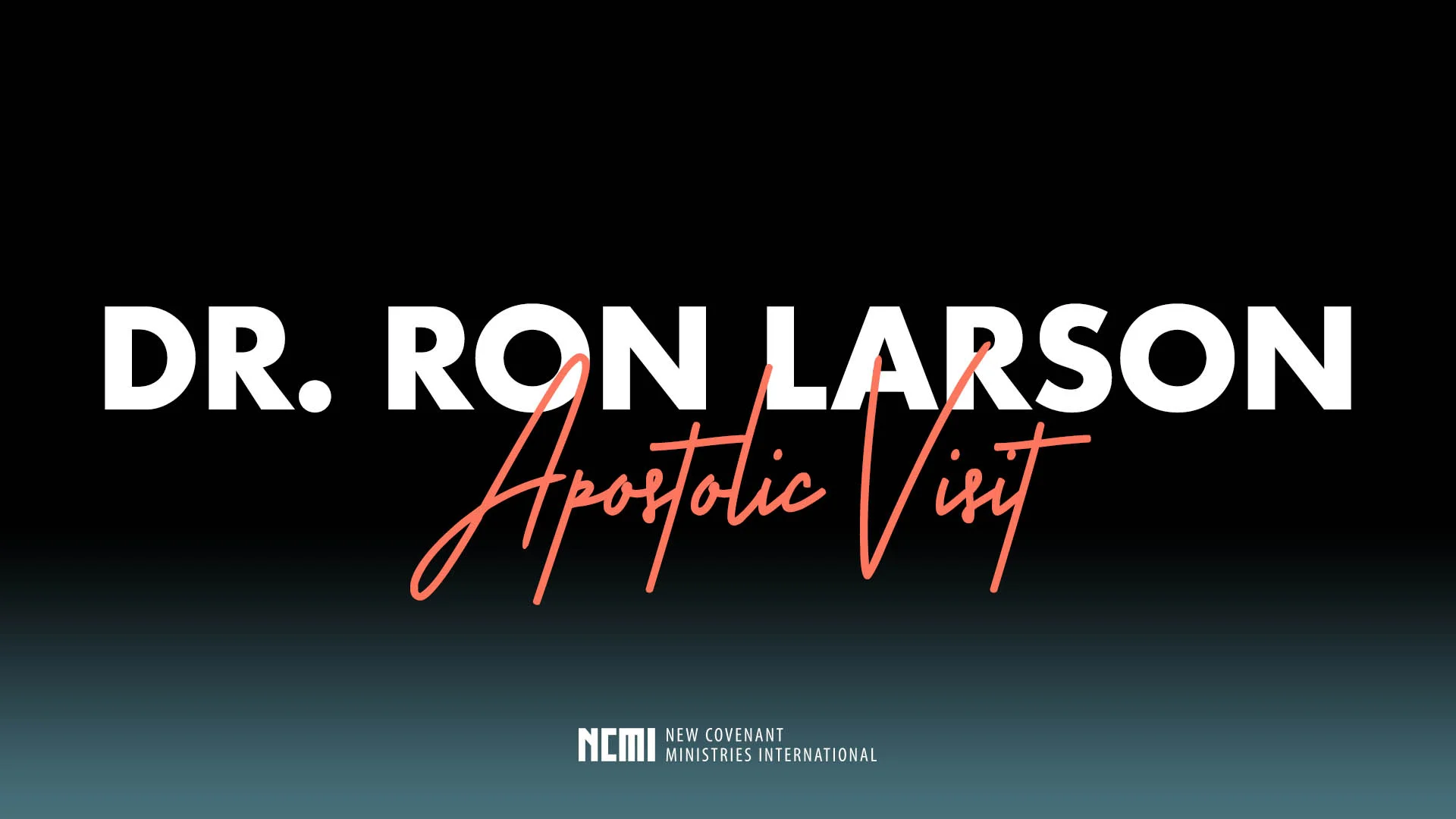 NCMI Apostolic Visit // Dr. Ron Larson