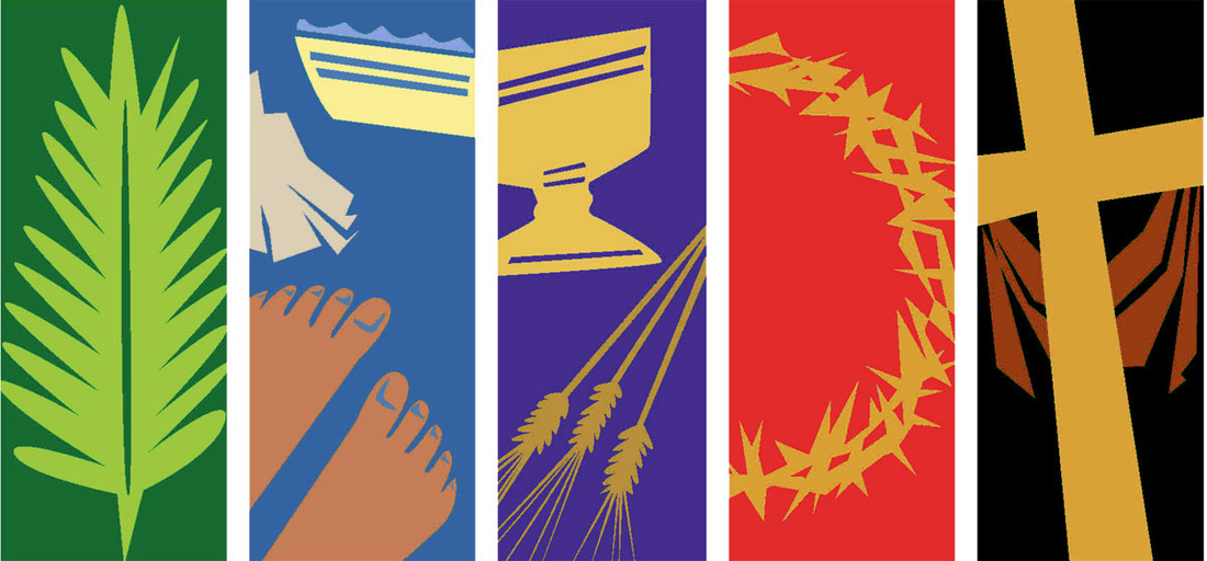 Holy Week : Palm Sunday through Easter Sunday