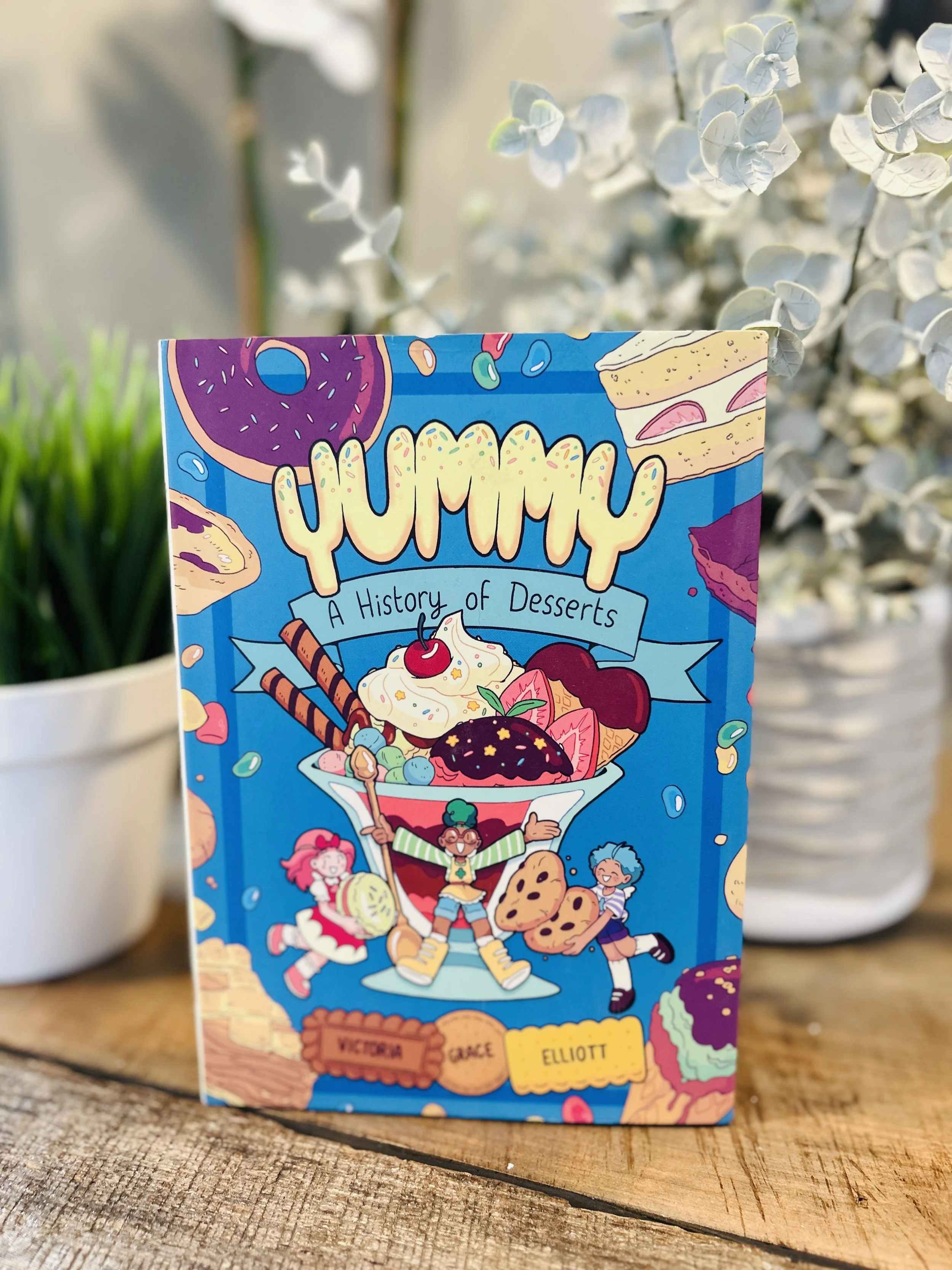 Sneak Peek: Yummy: A History of Desserts by Victoria Grace Elliot