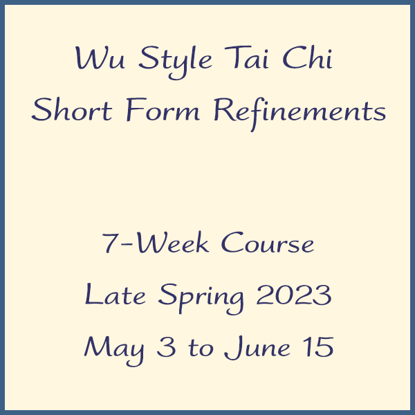 Wu Style Tai Chi Short Form Refinements — Toward Harmony Tai Chi & Qigong