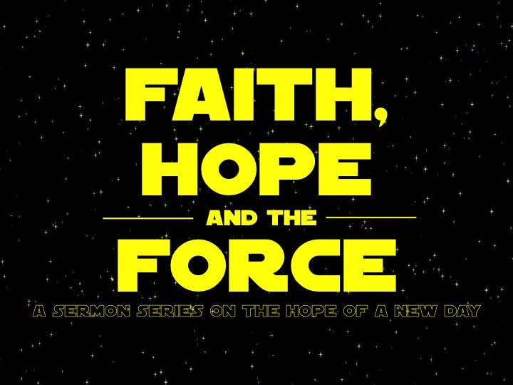 Faith, Hope and the Force: Looking for a Larger World