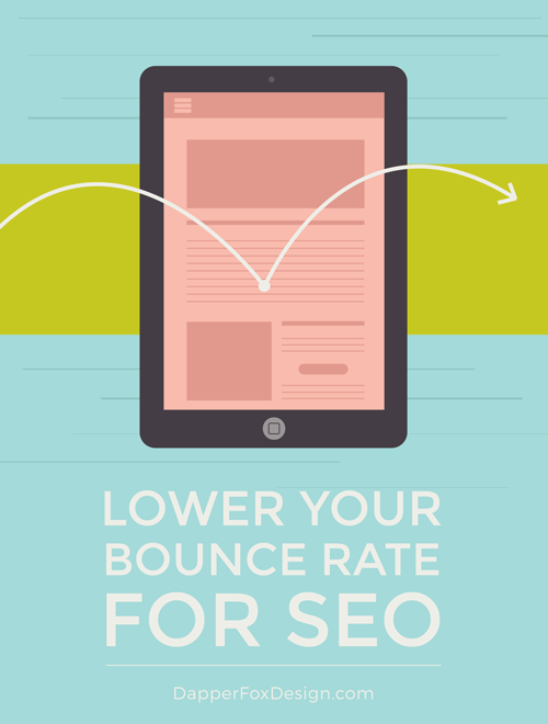 Lower your bounce rate for SEO - Dapper Fox Design// Website Design - Branding - Logo Design - Entrepreneur Blog and Resource