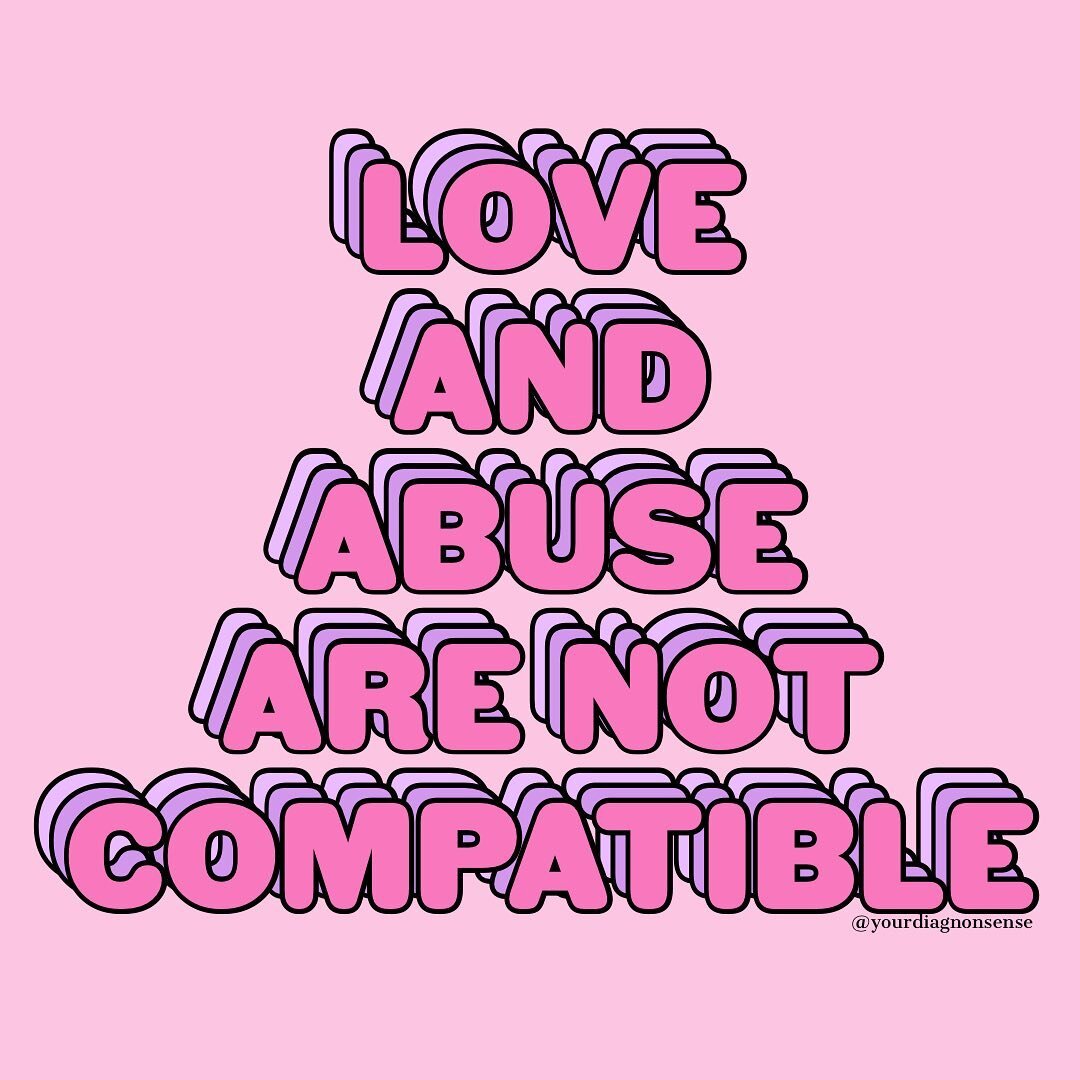 Understand that in our adult relationships, love and abuse are not compatible. We do not abuse the people we love. Nor would I encourage anyone to work on communication or taking responsibility for their role in a dynamic when abuse is present.