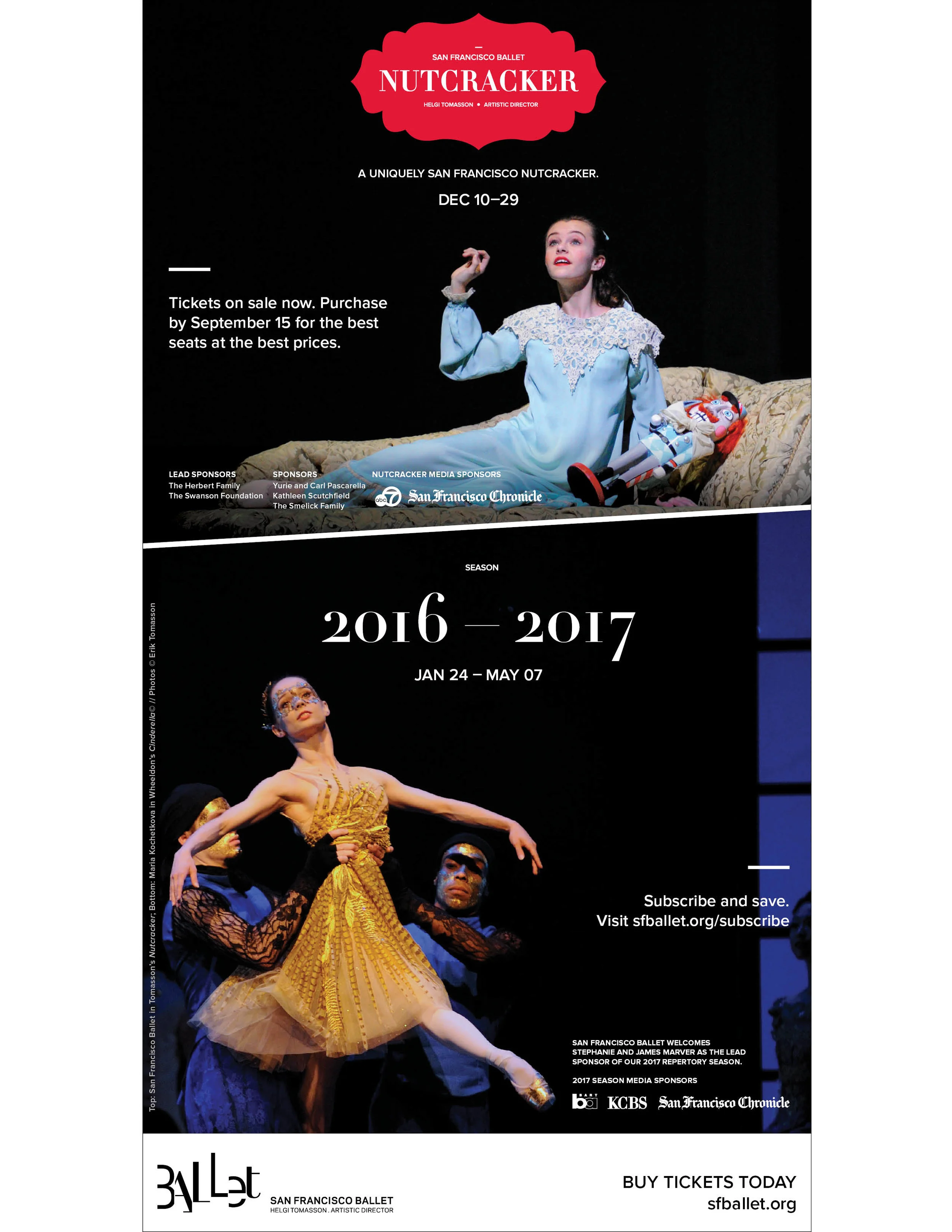 COMPANY: San Francisco Ballet PROJECT: Print ad, appeared in NYT, SF Chronicle, SF Examiner, etc. MY ROLE: Designed layout according to brand guidelines along with the marketing department.
