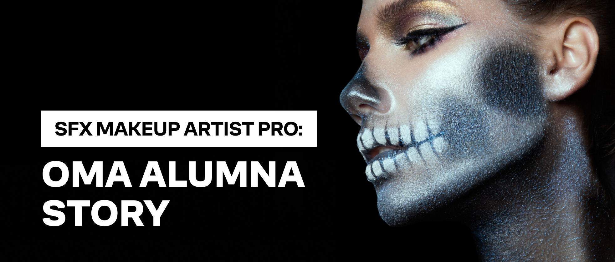 From SelfTaught to SFX Makeup Artist Pro OMA Alumna Story