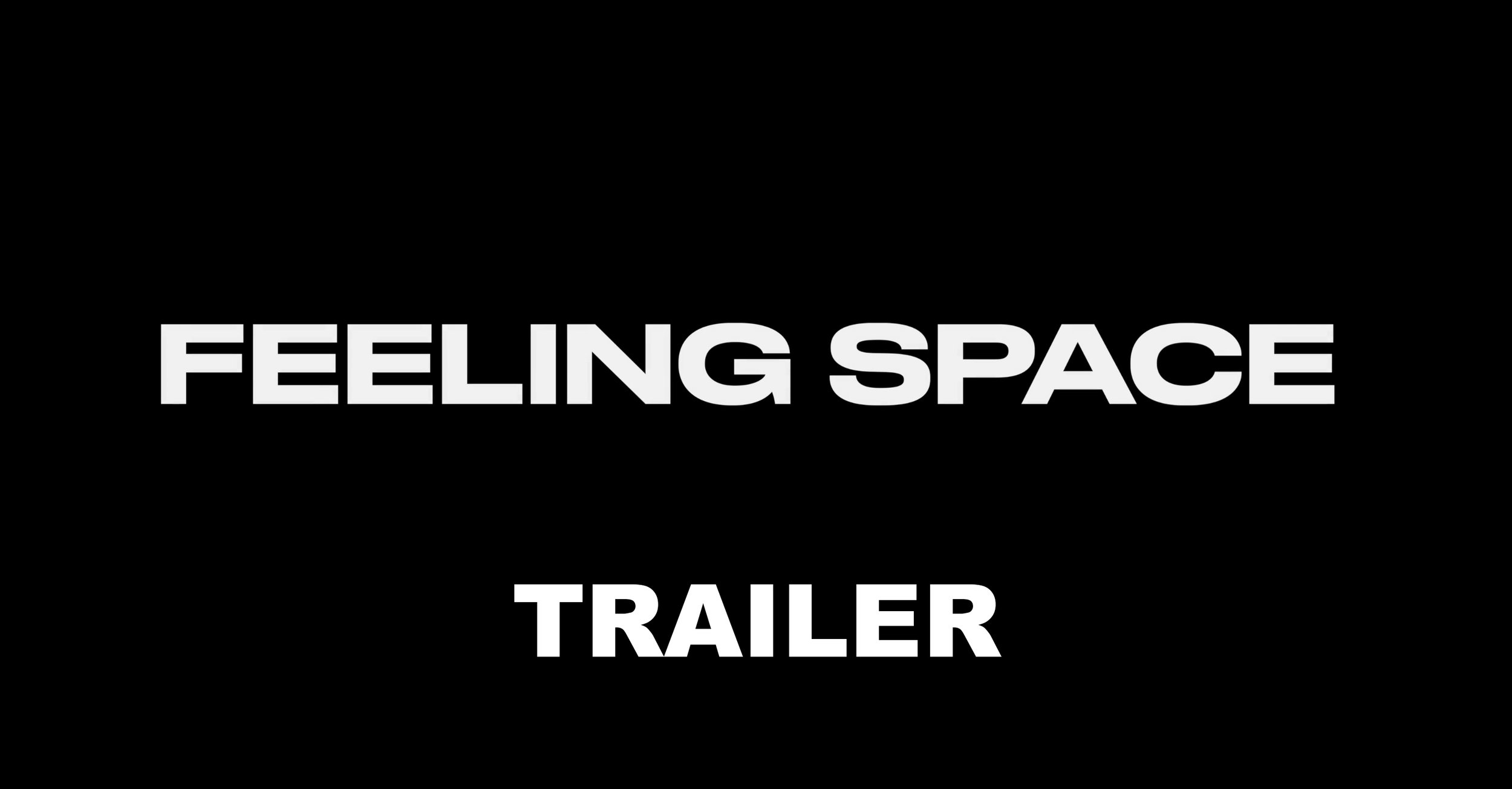 FEELING SPACE Trailer