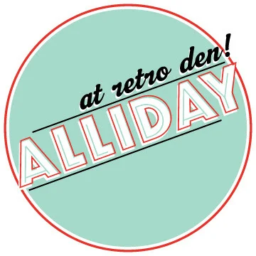 The fifth annual Alliday is on and at Retro Den: Currently accepting artist applications