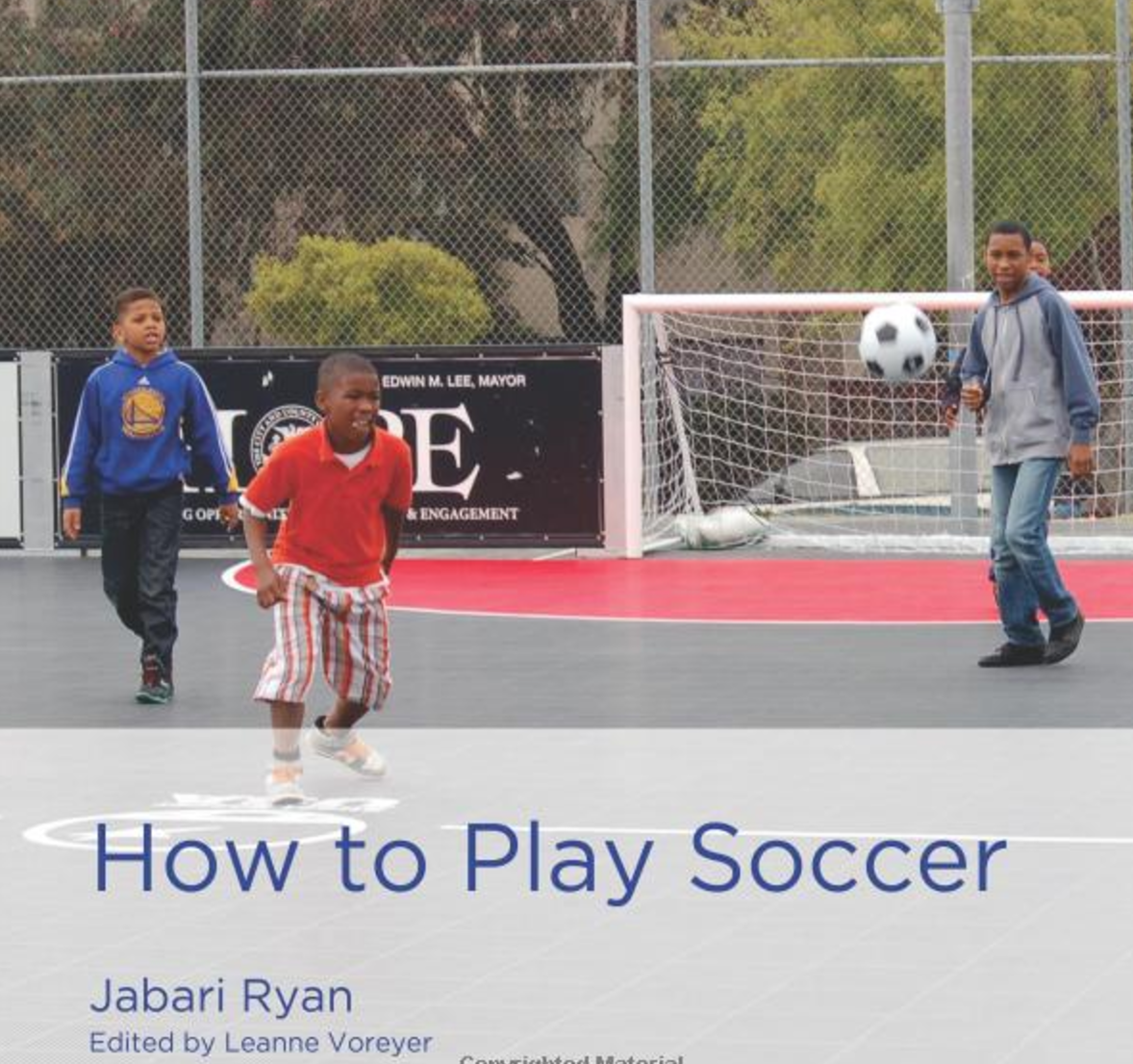 How to Play Soccer Jabari Ryan introduces the emergent reader to the excitement of the game of soccer. How to Play Soccer provides helpful tips for the young player on and off the field. Buy this book.