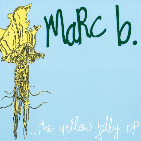 Cover_MarcB_YellowJellyEP.jpg