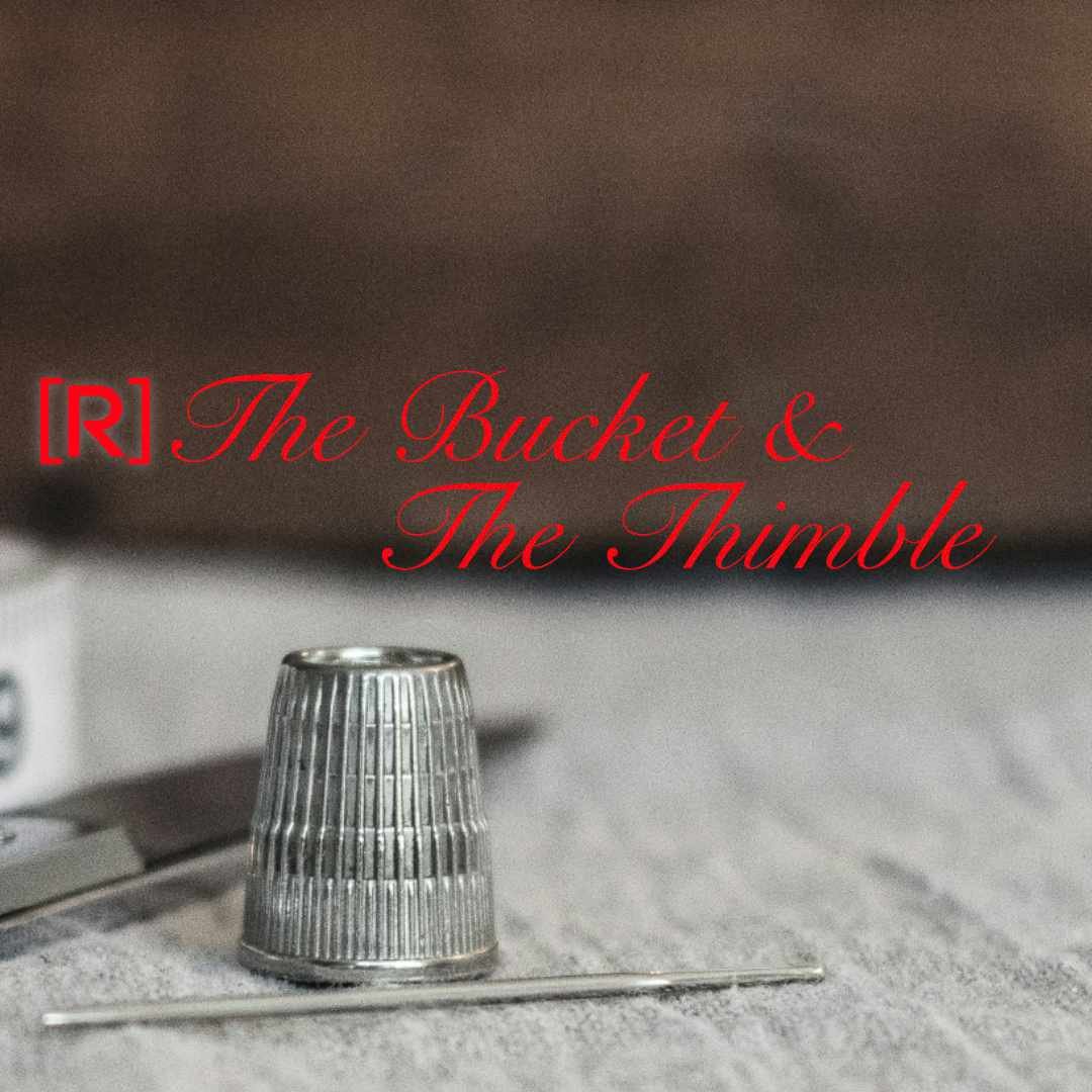 The Bucket &amp; The Thimble | Zechariah’s Praise
