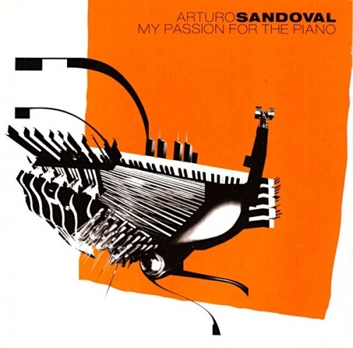 Arturo Sandoval - My Passion For The Piano Buy Music