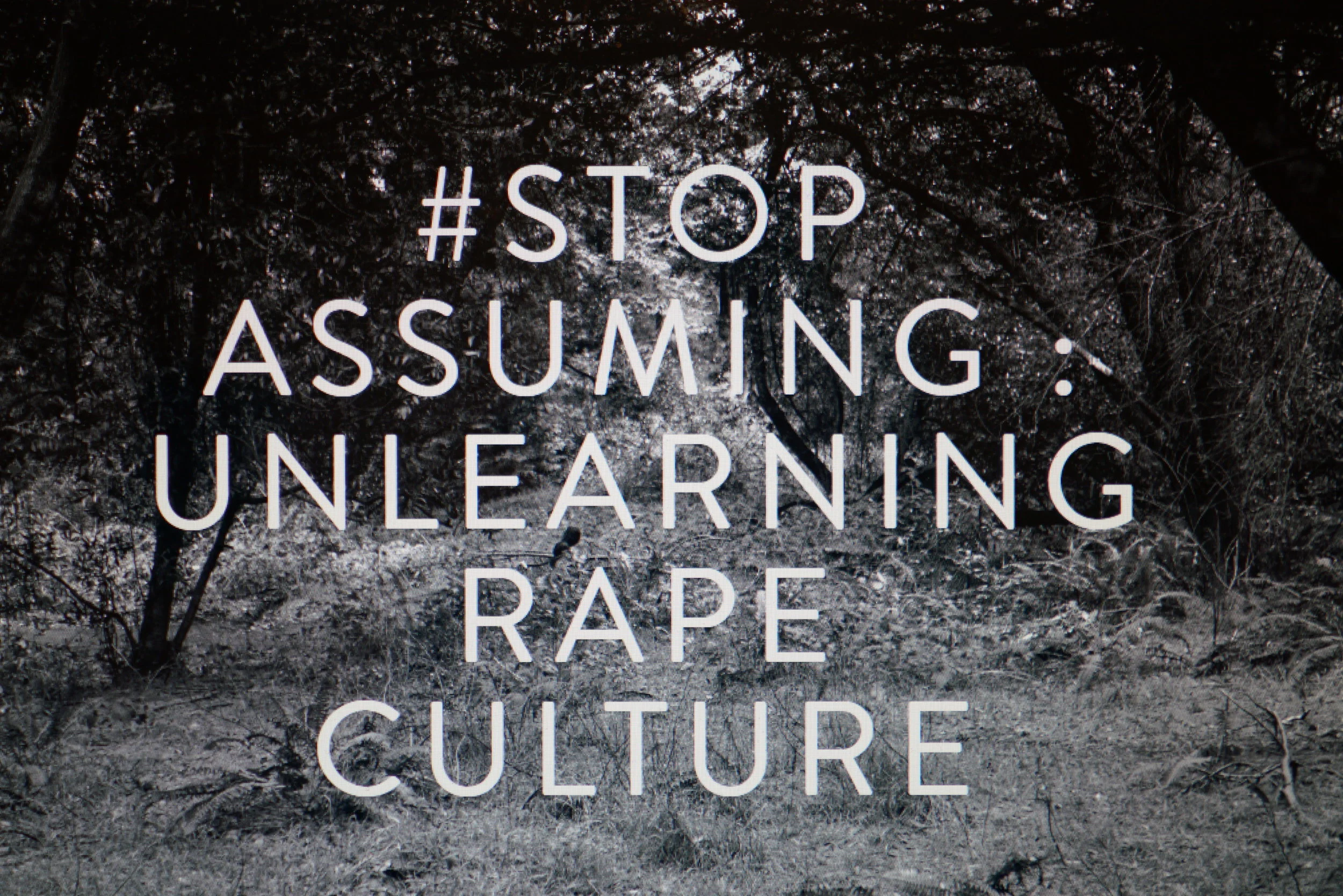 #STOP ASSUMING : UNLEARNING RAPE CULTURE