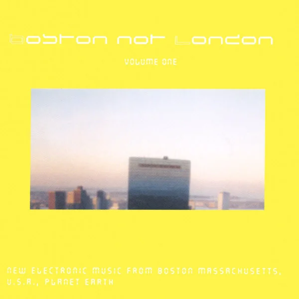 Boston Not London Volume 1 (Seminal IDM compilation)