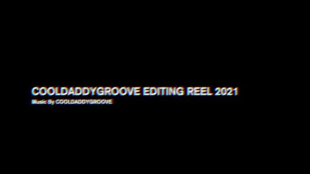 COOLDADDYGROOVE 2021 REEL