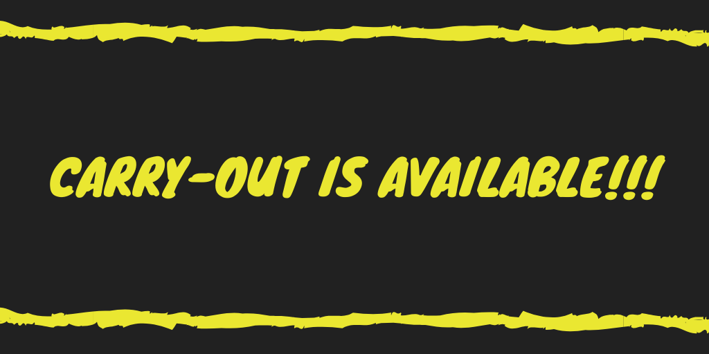 CARRY-OUT IS AVAILABLE!!!.png