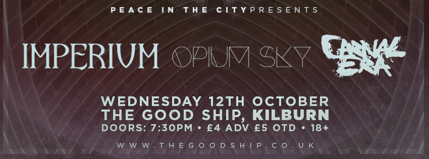 Imperium / Opium Sky / Major K / Carnal Era @ The Good Ship