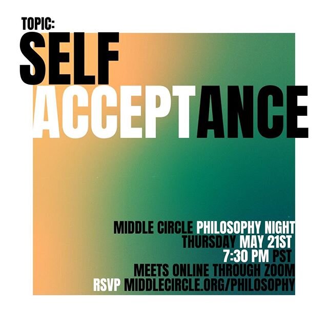 How important is self acceptance? Let's talk about it at Philosophy Night Online Tomorrow!