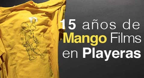 15 años de Mango Films … En playeras