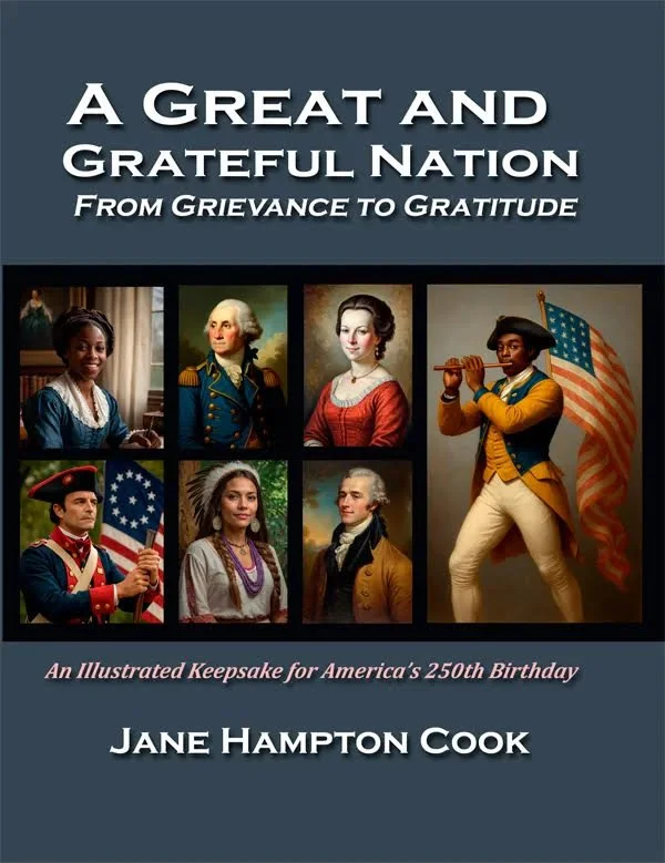 A Great and Grateful Nation: From Grievance to Gratitude A Great and Grateful Nation: From Grievance to Gratitude by Jane Hampton Cook  | Apr 7, 2026